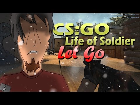 CS:GO Life of Soldier 2 ◄ Let Go ► ( მონტაჟი )